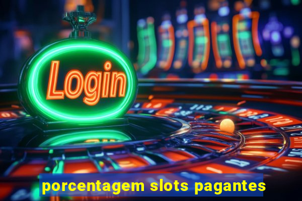 porcentagem slots pagantes